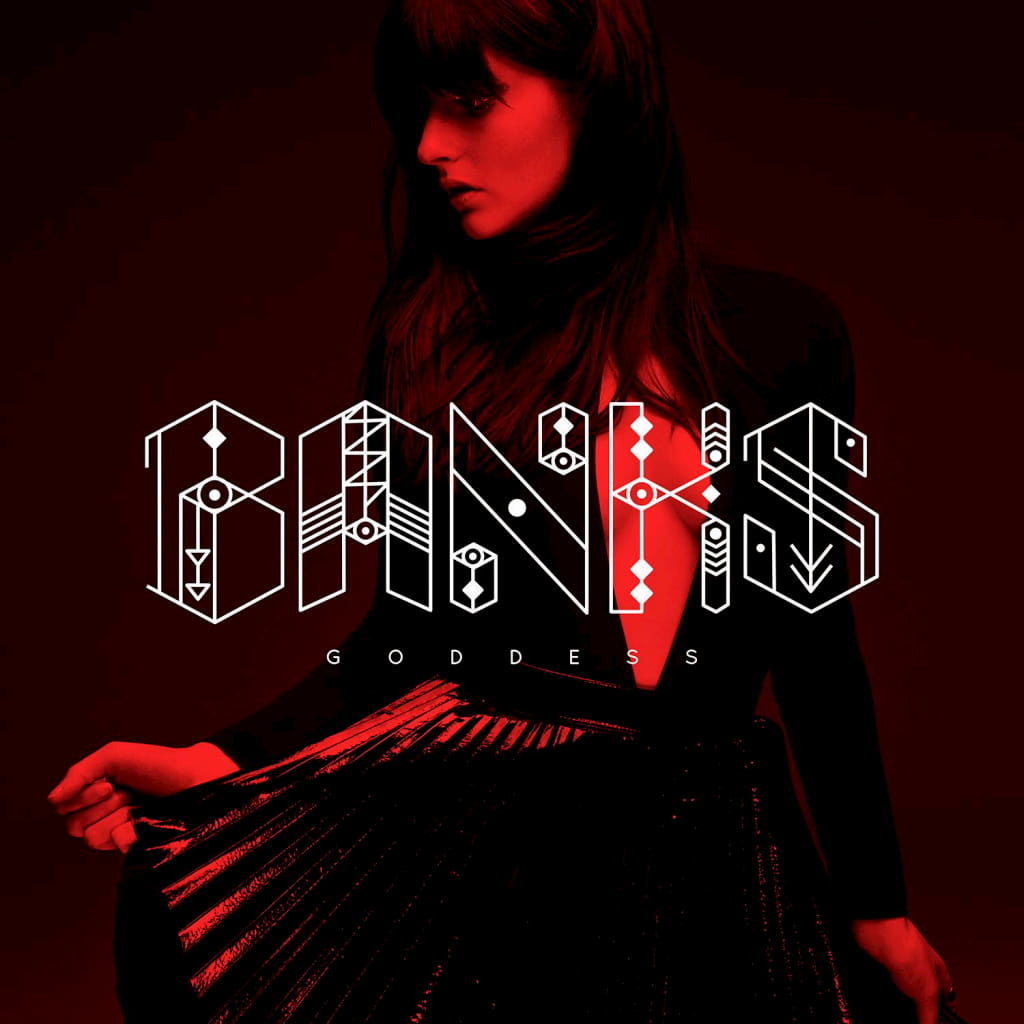 BANKS - Goddess